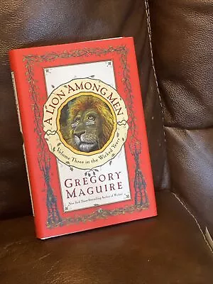 Wicked Years:  A Lion Among Men By Gregory Maguire (2008 Hardcover) • $8.99