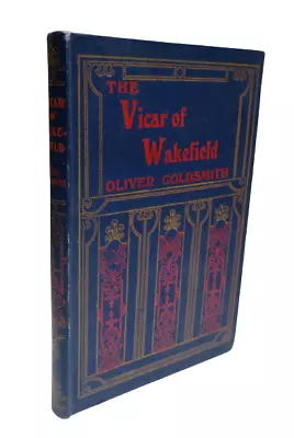 The Vicar Of Wakefield By Oliver Goldsmith 1911 • £11.95