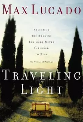 Traveling Light - 9780849913457 Max Lucado Paperback • $3.98