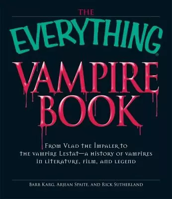 The Everything Vampire Book: From Vlad The Impaler To The Vampire Lestat - A... • $5.71