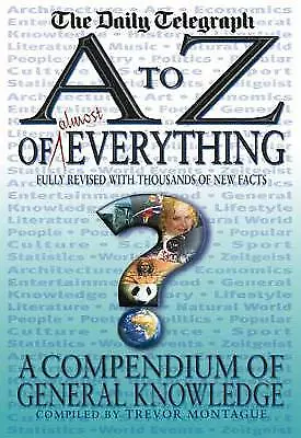 Trevor Montague : An A To Z Of Everything: Daily Telegraph Fast And FREE P & P • £3.18