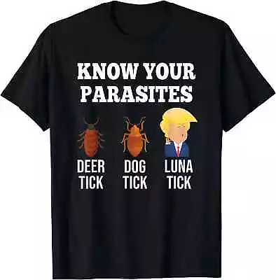 HOT! Funny Trump Know Your Parasites Anti- Trump T-Shirt Size S-5XL • $9.99