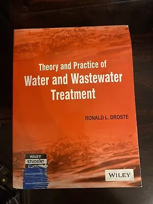 THEORY AND PRACTICE OF WATER AND WASTEWATER TREATMENT By Ronald L. Droste • $15.40