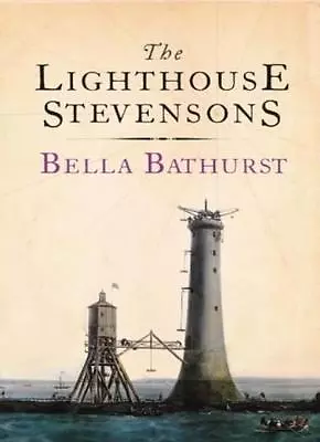 The Lighthouse Stevensons By Bella Bathurst. 9780006530763 • £2.51