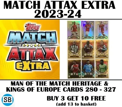 Match Attax Extra 2023/24 2024  - MoM Heritage & Kings Of Europe Cards 280 - 327 • £145