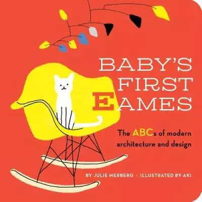 Babys First Eames: From Art Deco To Zaha Hadid - Board Book - ACCEPTABLE • $4.50