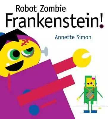 Robot Zombie Frankenstein - Hardcover By Simon Annette - GOOD • $3.98