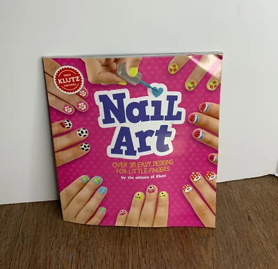 Klutz Nail Art 35 Designs For Little Fingers Craft Beauty Polish Design Book • $15.90