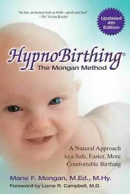 HypnoBirthing Fourth Edition: The Natural Approach To Safer Easier Mor - GOOD • $4.76