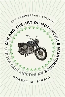 Zen And The Art Of Motorcycle Maintenance [50th Anniversary Edition]: An Inquiry • $18.96