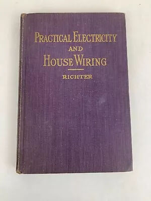 $9.99 • Buy Practical Electricity And House Wiring, Herbert P. Richter 1944, Hardcover
