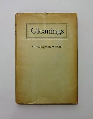 1920 GLEANINGS By Virginia Wainwright - Author's Mother Inscribed 1st Ed DJ • £76.30