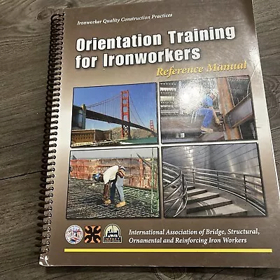 Orientation Training For Ironworkers Student Reference Manual 2018 • $15