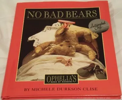 NO BAD BEARS (OPHELIA'S BOOK OF MANNERS) By Michele Durkson Clise - Hardcover • $15.95