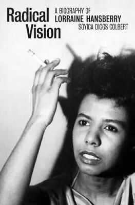 Radical Vision: A Biography Of Lorraine Hansberry - Hardcover - GOOD • $3.73