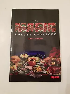 The Magic Bullet Cookbook By June C. DeSpain Organic Bioflavonoid Recipe Book • $9