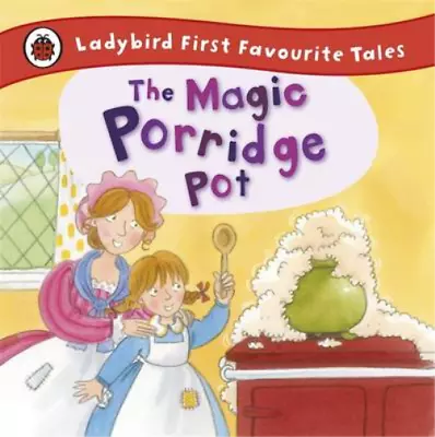 The Magic Porridge Pot: Ladybird First Favourite Tales Macdonald Alan Used; G • £3.35