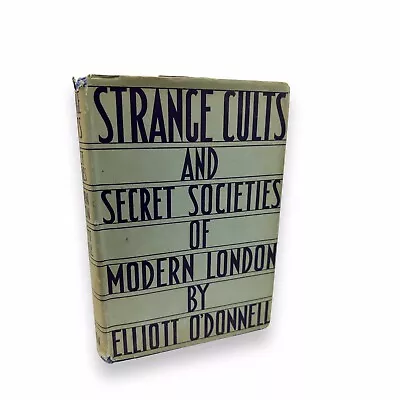 Strange Cults & Secret Societies Of Modern London/O'Donnell/1935/First Edition • $250