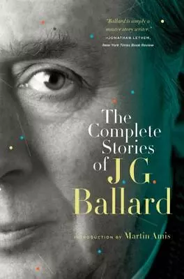 The Complete Stories Of J. G. Ballard Ballard J. G. 9780393339291 • $24.90