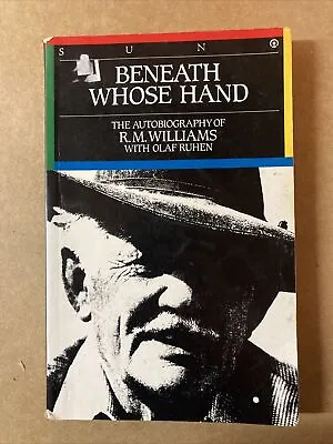 Beneath Whose Hand By R.M. Williams (Paperback 1986) • $9