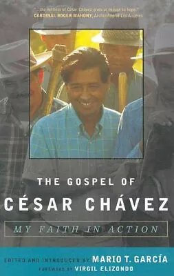 Gospel Of Cesar Chavez : My Faith In Action Paperback By Garcia Mario T. (E... • $17.83