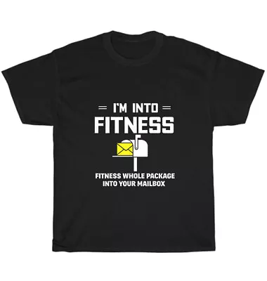 I'm Into Fitness Funny Mail Carrier Postman Mailman Postal Worker Gift T-Shirt • $19.99