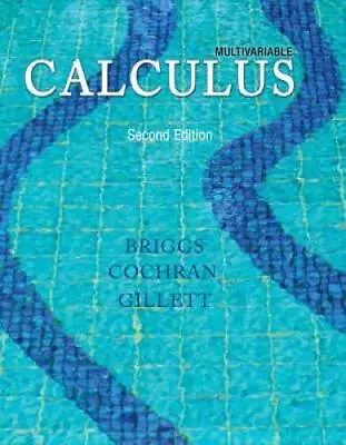 Multivariable Calculus (2nd Edition) - Paperback By Briggs William L. - GOOD • $6.44