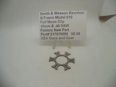 217970000 Smith & Wesson N Frame Model 610 Full Moon Clip 10mm / 40S&W • $6.99