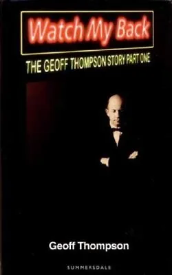 £3.58 • Buy Watch My Back : The Geoff Thompson Story Part One, Geoff Thompson, Used; Good Bo