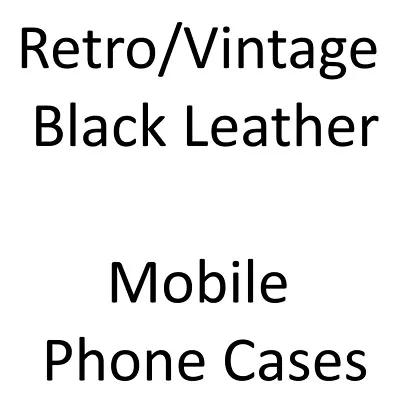 £9.99 • Buy LEATHER CASE/Cover For YOUR Retro/Vintage Mobile Phone [CHOOSE FROM A BIG LIST]