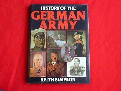 History Of The German Army By Keith Simpson (1985) • $10