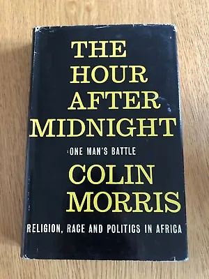 THE HOUR AFTER MIDNIGHT By COLIN MORRIS - LONGMANS - H/B D/W - 1961 • £6.99