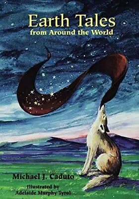 Earth Tales From Around The World Michael J. Caduto • £20.99