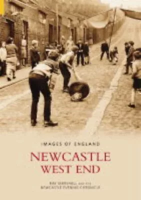 Newcastle: West End (Images Of England Series)-Ray Marshall • £8.10