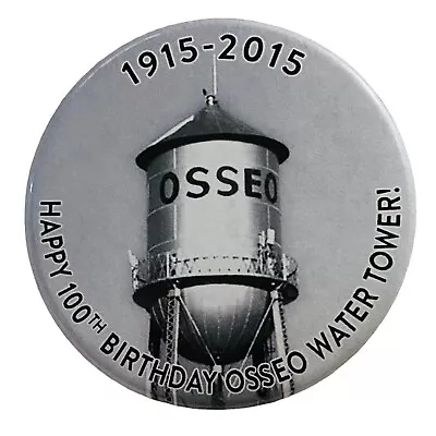 1915 -2015 Osseo MN Water Tower 100th Button Badge Pin Minnesota 502 • $10.99