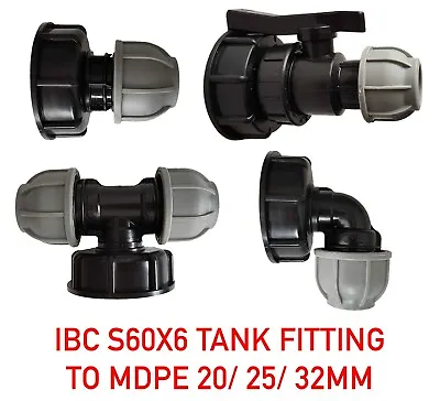 IBC Tank Fitting S60X6 To MDPE Elbow Tee Straight Or Valve 20mm 25mm Or 32mm • £5.99