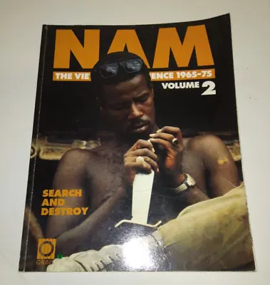 Nam The Vietnam Experience 1965-75 - Volume 2 Search And Destroy • £5