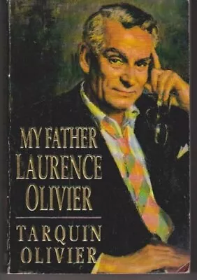 My Father Laurence Olivier By Tarquin Olivier. 9780747239888 • £2.88