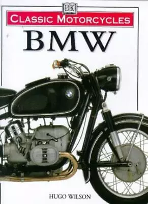 $12.40 • Buy BMW (Classic Motorcycles) By Hugo Wilson. 9780751306279