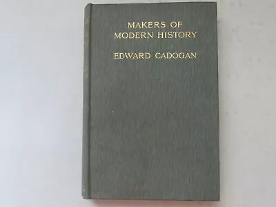 Makers Of Modern History ~ Edward Cadogan ~ 1905 Hardcover • $20