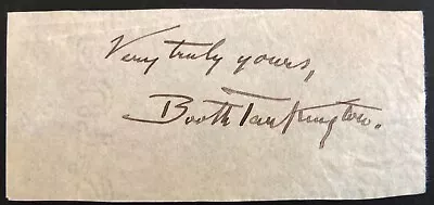 Booth Tarkington Autograph Signed Slip Of Stationery  Very Truly Yours  • $75