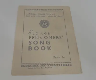 Vintage  The Old Age Pensioners Song Book National Federation Old Age Pensions • £10.40