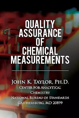 Quality Assurance Of Chemical Measurements By Taylor Ph. D. John K. -Paperback • $46.90