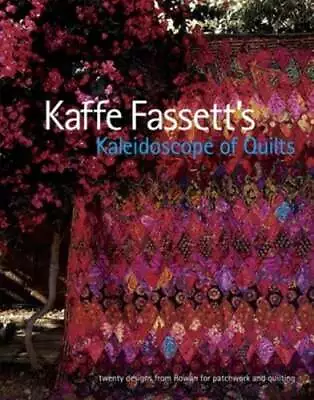 Kaffe Fassett's Kaleidoscope Of Quilts: Twenty Designs From Rowan For Patchwork • $11.68