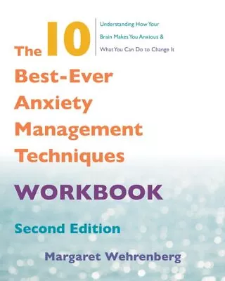 10 Best-ever Anxiety Management Techniques Paperback By Wehrenberg Margaret... • $19.61