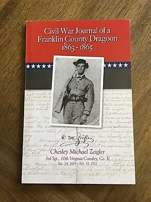 SIGNED Civil War Journal Of A Franklin County Dragoon 1863-1865 Chesley Zeigler  • $22.49