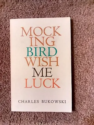 MOCKINGBIRD WISH ME LUCK- Charles Bukowski '88 BLACK SPARROW 12th PB Print*RARE • $24.99