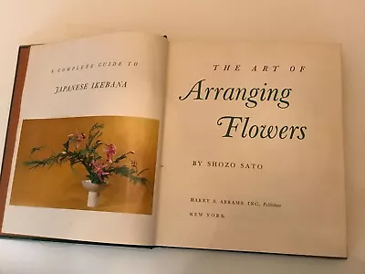 THE ART OF ARRANGING FLOWERS- GUIDE TO JAPANESE IKEBANA Vintage Floral 1965 HC • $119.99