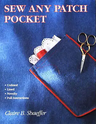 £16.91 • Buy Sew Any Patch Pocket - 9780932086259, Claire B Shaeffer, Paperback