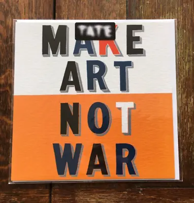 Bob And Roberta Smith - Make Art Not War  Mini Print / Art Card (Sealed) • $12.42